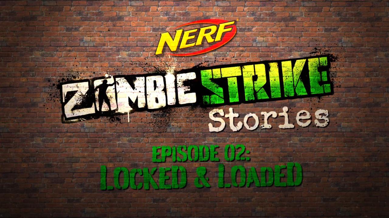 Nerf Zombie Strike Stories Episode 02: Locked and Loaded