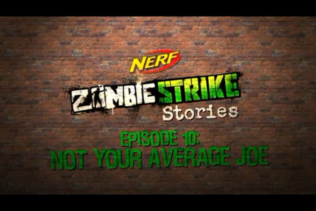NERF ZOMBIE STRIKE STORIES EPISODE 10: NOT YOUR AVERAGE JOE